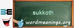 WordMeaning blackboard for sukkoth